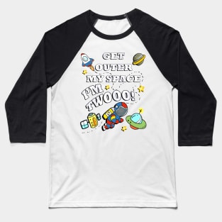 Birthday for 2 Year Old, Get Outer My Space I'm Twooo! Cute Astronaut, Space Theme Birthday Cards & Gifts Baseball T-Shirt